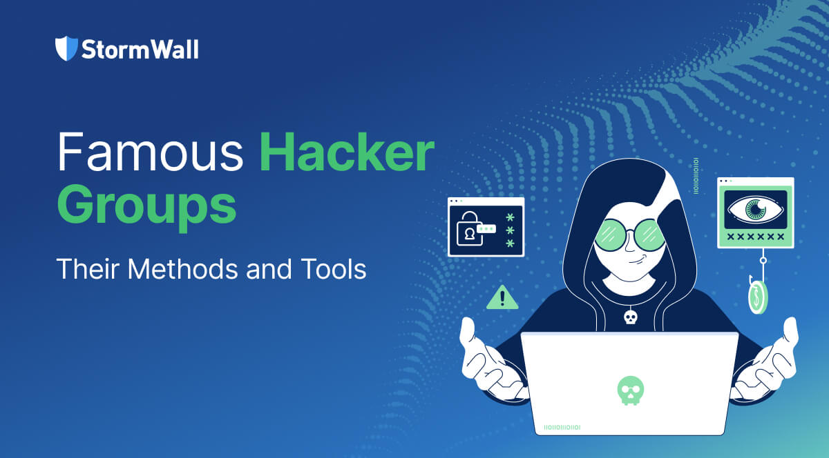 Famous Hacker Groups and Their Tools | StormWall